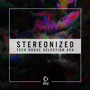 Various Artists - Stereonized: Tech House Selection, Vol. 54 (Explicit)