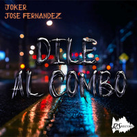 Joker - Dile al Combo (feat. Jose Fernandez)