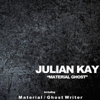 Julian Kay - Material Ghosts