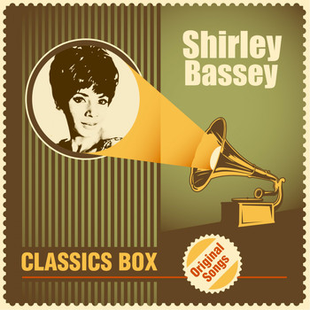 Shirley Bassey - Classics Box (Original Songs)