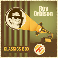 Roy Orbison - Classics Box (Original Songs)
