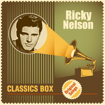 Ricky Nelson - Classics Box (Original Songs)