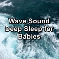 Alpha Wave Movement - Wave Sound Deep Sleep for Babies