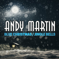 Andy Martin - Blue Christmas / Jingle Bells