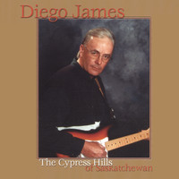Diego James - The Cypress Hills of Saskatchewan