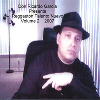 Don Ricardo Garcia - Don Ricardo Garcia Presenta Reggaeton y Talento Nuevo Volume 2 2007