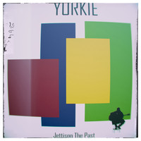 Yorkie - Jettison the Past