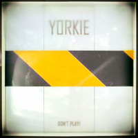 Yorkie - Don't Play!