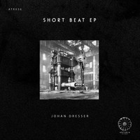 Johan Dresser - Short Beat EP