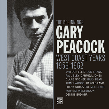 Gary Peacock - The Beginnings. West Coast Years 1959-1962