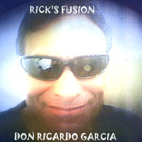Don Ricardo Garcia - Rick's Fusion