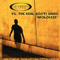 De-Grees vs. The Real Booty Babes - Apologize 2009