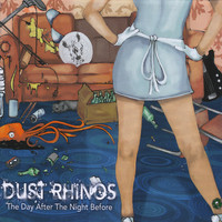 Dust Rhinos - The Day After The Night Before (Explicit)