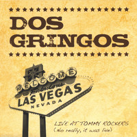 Dos Gringos - Live at Tommy Rockers (No Really, It was Live)