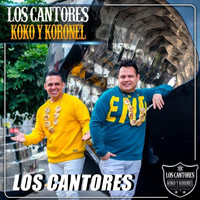 Los Cantores Koko y Koronel - Los Cantores