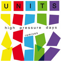 The Units - High Pressure Days
