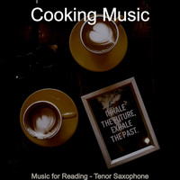 Cooking Music - Music for Reading - Tenor Saxophone