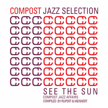 Rupert & Mennert - Compost Jazz Selection, Vol. 1 - See The Sun - Compost Jazz Affairs