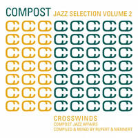 Rupert & Mennert - Compost Jazz Selection, Vol. 2 - Crosswinds - Compost Jazz Affairs