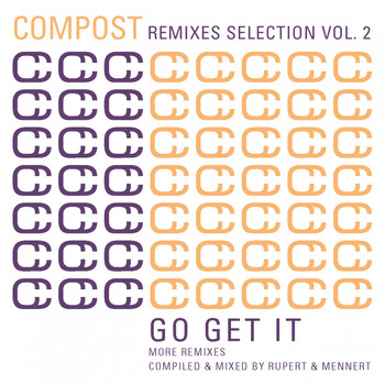 Rupert & Mennert - Compost Remixes Selection Vol. 2 - Go Get It - More Remixes