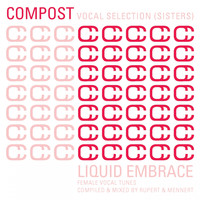 Rupert & Mennert - Compost Vocal Selection Sisters - Liquid Embrace - Female Vocal Tunes