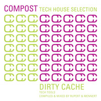 Rupert & Mennert - Compost Tech House Selection - Dirty Cache - Tech Tools