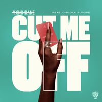 Yxng Bane - Cut Me Off (feat. D-Block Europe) (Explicit)