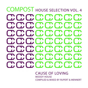 Rupert & Mennert - Compost House Selection, Vol. 4 - Cause Of Loving / Moody House