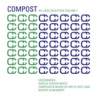 Rupert & Mennert - Compost Nu Jazz Selection, Vol. 1: Crossbreed - Gentle Fusion Beats (Compiled & Mixed by Art-D-Fact and Rupert & Mennert)