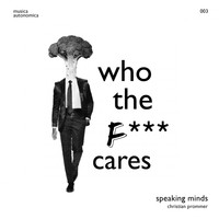Speaking Minds - Who the F*** Cares