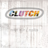 Clutch - Robot Hive / Exodus (Deluxe Version)