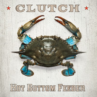 Clutch - Hot Bottom Feeder