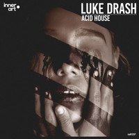 Luke Drash - Acid House