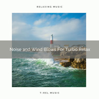 Water Sound Natural White Noise, White Noise Healing Power - Noise and Wind Blows For Turbo Relax
