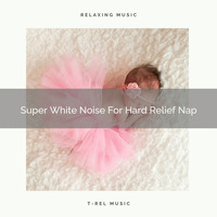 Water Sound Natural White Noise, White Noise Healing Power - Super White Noise For Hard Relief Nap