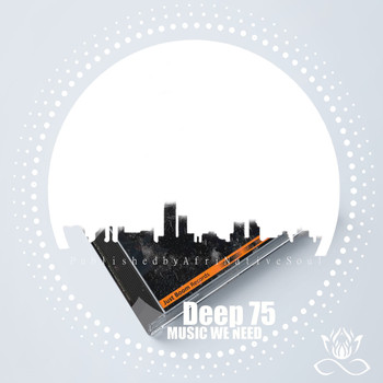 Deep75 - Music We Need