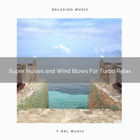 Water Sound Natural White Noise, White Noise Healing Power - Super Noises and Wind Blows For Turbo Relax
