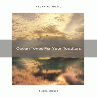 Zen Sounds, White Noise Healing Power - Ocean Tones For Your Toddlers