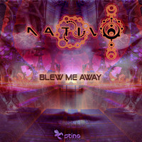Nativo - Blew Me Away