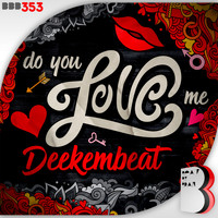 Deekembeat - Do You Love Me