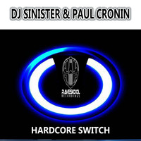 DJ Sinister, Paul Cronin - Hardcore Switch