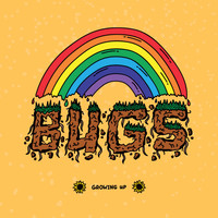 Bugs - Growing Up (Explicit)