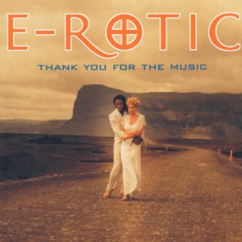 E-Rotic - Thank You for the Music