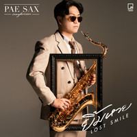 Pae Sax - ยิ้มหาย (Lost Smile)