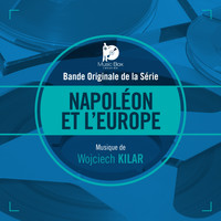 Wojciech Kilar - Napoléon et l'Europe (Bande originale de la série)