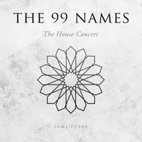 Sami Yusuf - The 99 Names (The House Concert)