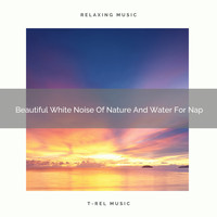 Noise Makers, De-stressing White Noise - Beautiful White Noise Of Nature And Water For Nap
