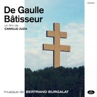 Bertrand Burgalat - De Gaulle bâtisseur (Bande originale du film)