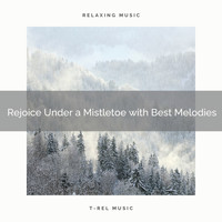 Christmas 2020 Hits, The Holiday People - Rejoice Under a Mistletoe with Best Melodies