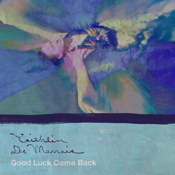 Caithlin De Marrais - Good Luck Come Back
